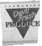TASMANIAN DEVIL FRESH PRODUCE