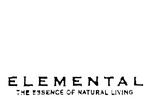 ELEMENTAL THE ESSENCE OF NATURAL LIVING