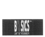 BASICS JUST BE YOURSELF!