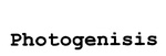 PHOTOGENISIS