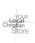 YOUR LOCAL CHRISTIAN STORE