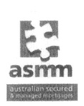 ASMM AUSTRALIA SECURED & MANAGED MORTGAGES