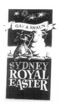 GAV & SHAUN SYDNEY ROYAL EASTER