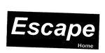 ESCAPE HOME