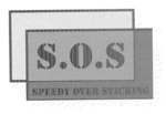 S.O.S SPEEDY OVER STICKING
