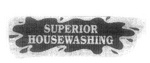 SUPERIOR HOUSEWASHING