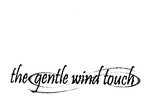 THE GENTLE WIND TOUCH